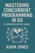 Mastering Concurrent Programming in Go:... - Bild 1