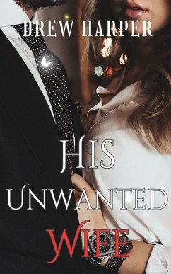 His Unwanted Wife (eBook, ePUB) - Harper, Drew