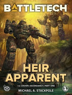 BattleTech: Heir Apparent (The Crown Ascendancy, Part One) (eBook, ePUB) - Stackpole, Michael A.