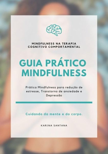 Guia Prático Mindfulness Na Terapia Cognitivo Comportamental (eBook, ePUB)