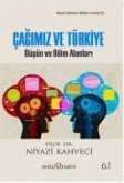 Cagimiz ve Türkiye - Düsün ve Bilim Adamlari Cagimiz ve Türkiye - Düsün ve Bilim Adamlari