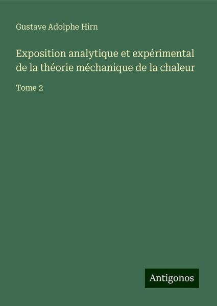 Exposition analytique et expérimental de la théorie méchanique de la chaleur