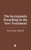 The Kerygmatic Preaching in the New Testament (eBook, ePUB)