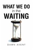 What We Do in the Waiting (eBook, ePUB)