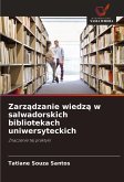 Zarz¿dzanie wiedz¿ w salwadorskich bibliotekach uniwersyteckich Zarz¿dzanie wiedz¿ w salwadorskich bibliotekach uniwersyteckich