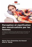 Perception et signification des menstruations par les femmes