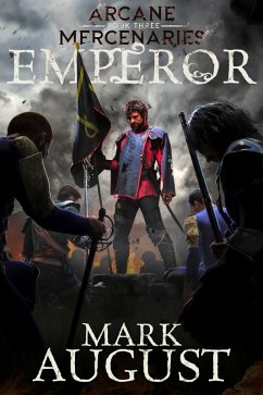 Arcane Mercenaries: Emperor (eBook, ePUB) - August, Mark