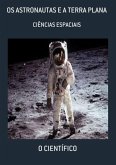 Os Astronautas E A Terra Plana (eBook, ePUB)