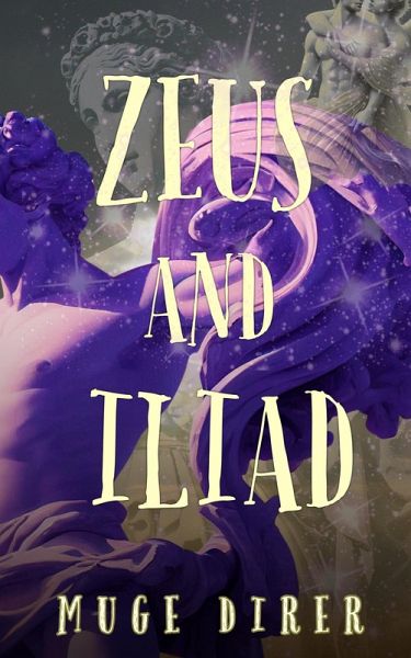 Zeus and Iliad (eBook, ePUB) Zeus and Iliad (eBook, ePUB)