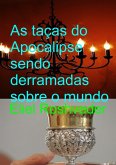 As Taças Do Apocalipse Sendo Derramadas Sobre A Terra (eBook, ePUB)