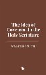 The Idea of Covenant in the Holy... - Bild 1