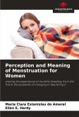 Perception and Meaning of Menstruation for Women Perception and Meaning of Menstruation for Women