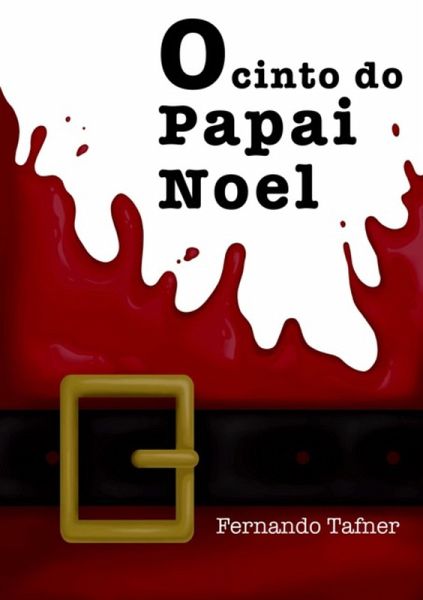 O Cinto Do Papai Noel (eBook, ePUB) O Cinto Do Papai Noel (eBook, ePUB)