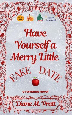 Have Yourself a Merry Little Fake Date (eBook, ePUB) - Pratt, Diane M.