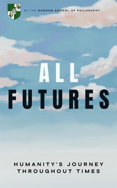 Cover All Futures: Humanity's Journey Throughout Times (The Kenkartan Chronicles, #1) (eBook, ePUB)