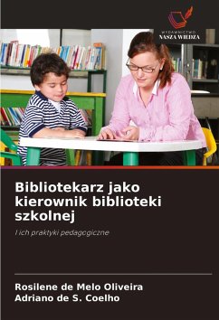 Bibliotekarz jako kierownik biblioteki szkolnej - de Melo Oliveira, Rosilene;de S. Coelho, Adriano