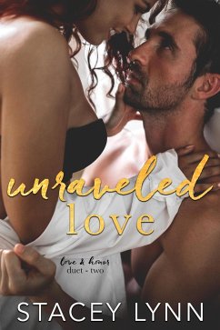 Unraveled Love (Love and Honor Duet, #2) (eBook, ePUB) - Lynn, Stacey