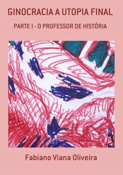 Ginocracia A Utopia Final (eBook, ePUB)