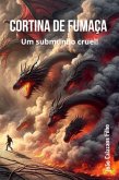 Cortina De Fumaça - Um Submundo Cruel! (eBook, ePUB) Cortina De Fumaça - Um Submundo Cruel! (eBook, ePUB)