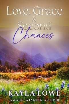 Love, Grace & Second Chances (Christian Faith & Love, #3) (eBook, ePUB) - Lowe, Kayla