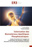 Valorisation des Biomatériaux Apatitiques Phosphocalciques Valorisation des Biomatériaux Apatitiques Phosphocalciques