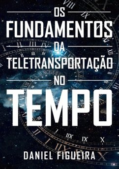 Cover Os Fundamentos Da Teletransportação No Tempo (eBook, ePUB)