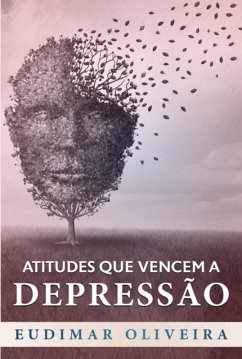Atitudes Que Vencem A Depressão (eBook, ePUB) - Oliveira, Eudimar