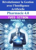 Pharmacie 4.0 : Révolutionner la Gestion avec l'Intelligence Artificielle (eBook, ePUB)