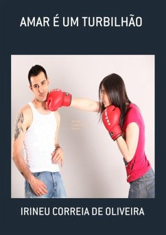 Amar É Um Turbilhão (eBook, ePUB) - de Oliveira, Irineu Correia