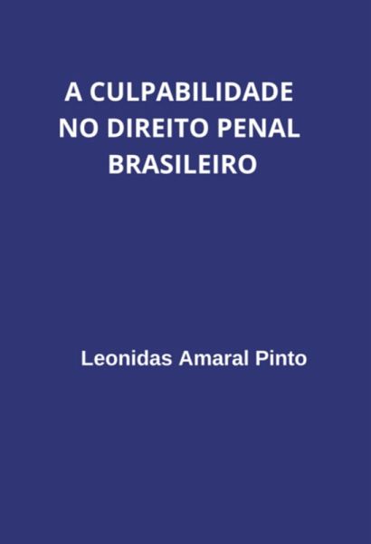 A Culpabilidade No Direito Penal Brasileiro (eBook, ePUB)