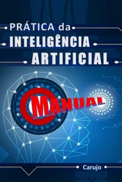 Prática Da Inteligência Artificial (eBook, ePUB) - Carujo