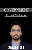 GOVERNMENT Servant, Not Master (eBook, ePUB)