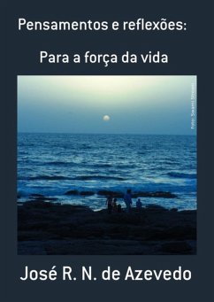 Pensamentos E Reflexões: (eBook, ePUB) - de Azevedo, José R. N.
