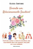 Vivendo Um Relacionamento Saudável (eBook, ePUB)