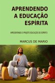 Aprendendo A Educação Espírita (eBook, ePUB) Aprendendo A Educação Espírita (eBook, ePUB)