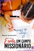 Escola, Um Campo Missionário (eBook, ePUB)