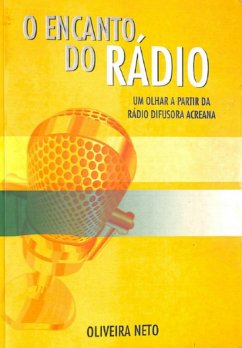 O Encanto Do Rádio (eBook, ePUB) - Neto, Oliveira