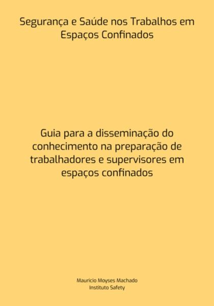 Segurança E Saúde Nos Trabalhos Em Espaços Confinados (eBook, ePUB)