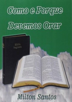 Como E Porque Devemos Orar (eBook, ePUB) - Santos, Milton