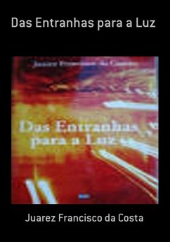 Cover Das Entranhas Para A Luz (eBook, ePUB)