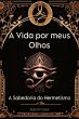 A Vida Por Meus Olhos (eBook, ePUB) - Bild 1