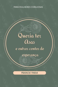 Queria Ter Asas (eBook, ePUB) Cover Queria Ter Asas (eBook, ePUB)