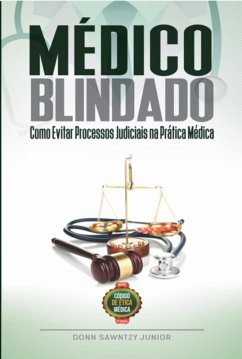Cover Médico Blindado: Como Evitar Processos Judiciais Na Prática Médica (eBook, ePUB)
