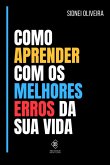 Como Aprender Com Os Melhores Erros De Sua Vida (eBook, ePUB)