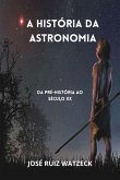 A História Da Astronomia (eBook, ePUB)