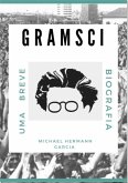 Gramsci,.. Uma Breve Biografia. (eBook, ePUB)