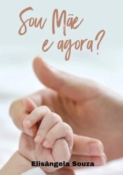 Cover Sou Mãe E Agora? (eBook, ePUB)