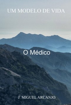 Um Modelo De Vida (eBook, ePUB) - Arcanjo, J. Miguel