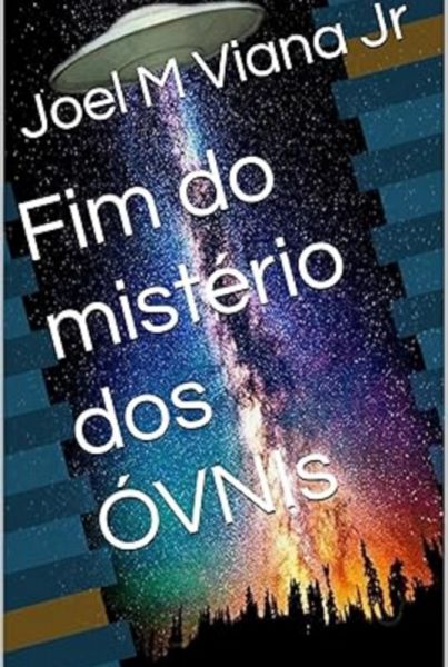 Fim Do Mistérios Dos Óvnis (eBook, ePUB)