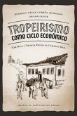 Tropeirismo Como Ciclo Econômico (eBook, ePUB)